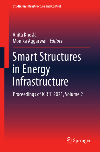 Smart Structures in Energy Infrastructure: Proceedings of ICRTE 2021, Volume 2 (Studies in Infrastructure and Control)