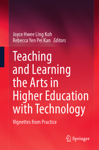 Teaching and Learning the Arts in Higher Education with Technology: Vignettes from Practice