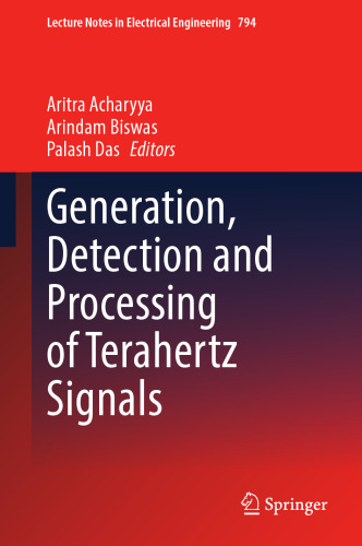 Generation, Detection and Processing of Terahertz Signals (Lecture Notes in Electrical Engineering, 794)