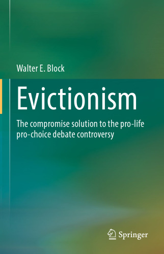 Evictionism: The compromise solution to the pro-life pro-choice debate controversy
