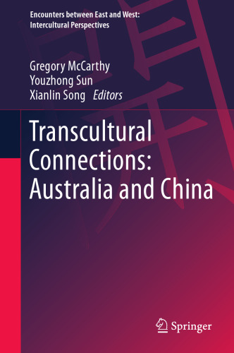 Transcultural Connections: Australia and China (Encounters between East and West)
