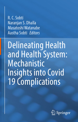 Delineating Health and Health System: Mechanistic Insights into Covid 19 Complications