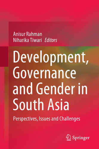 Development, Governance and Gender in South Asia: Perspectives, Issues and Challenges