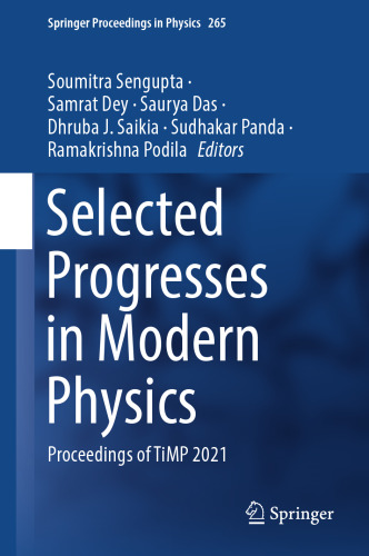 Selected Progresses in Modern Physics: Proceedings of TiMP 2021 (Springer Proceedings in Physics, 265)