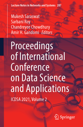 Proceedings of International Conference on Data Science and Applications: ICDSA 2021, Volume 2 (Lecture Notes in Networks and Systems, 287)