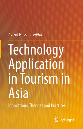 Technology Application in Tourism in Asia: Innovations, Theories and Practices