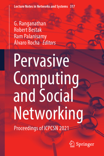 Pervasive Computing and Social Networking: Proceedings of ICPCSN 2021 (Lecture Notes in Networks and Systems, 317)