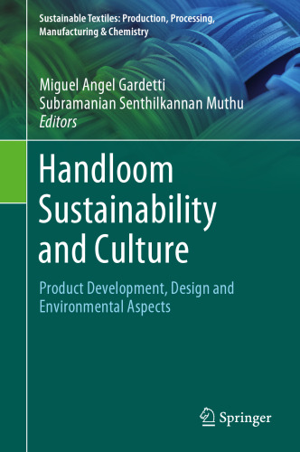 Handloom Sustainability and Culture: Product Development, Design and Environmental Aspects (Sustainable Textiles: Production, Processing, Manufacturing & Chemistry)