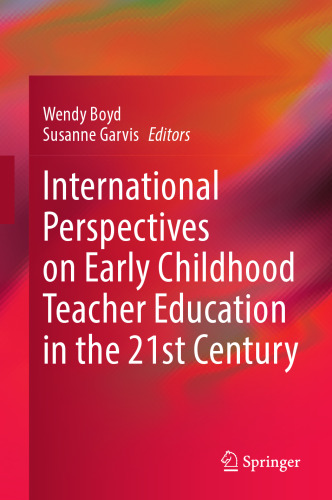 International Perspectives on Early Childhood Teacher Education in the 21st Century