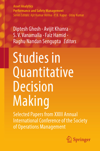 Studies in Quantitative Decision Making: Selected Papers from XXIII Annual International Conference of the Society of Operations Management (Asset Analytics)