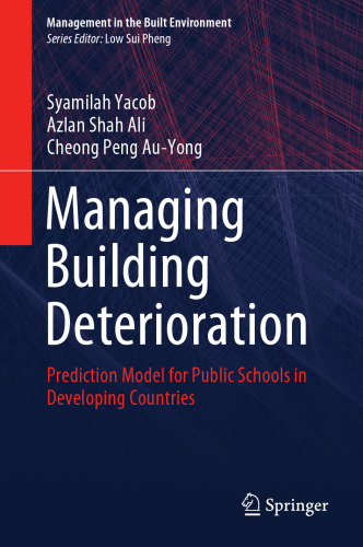 Managing Building Deterioration: Prediction Model for Public Schools in Developing Countries (Management in the Built Environment)
