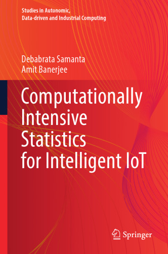 Computationally Intensive Statistics for Intelligent IoT (Studies in Autonomic, Data-driven and Industrial Computing)