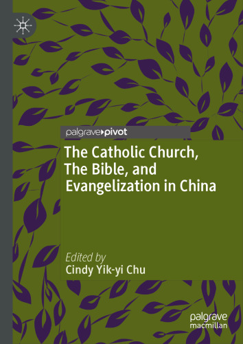 The Catholic Church, The Bible, and Evangelization in China (Christianity in Modern China)