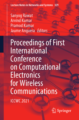 Proceedings of First International Conference on Computational Electronics for Wireless Communications: ICCWC 2021 (Lecture Notes in Networks and Systems, 329)
