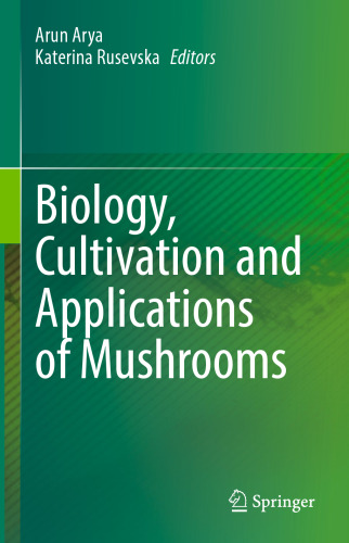 Biology, Cultivation and Applications of Mushrooms