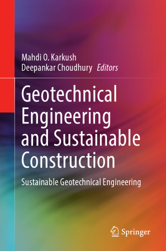 Geotechnical Engineering and Sustainable Construction: Sustainable Geotechnical Engineering