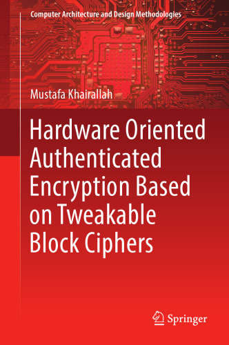Hardware Oriented Authenticated Encryption Based on Tweakable Block Ciphers (Computer Architecture and Design Methodologies)