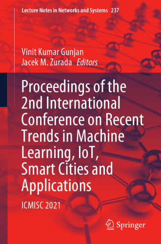Proceedings of the 2nd International Conference on Recent Trends in Machine Learning, IoT, Smart Cities and Applications: ICMISC 2021 (Lecture Notes in Networks and Systems, 237)
