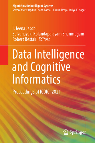 Data Intelligence and Cognitive Informatics: Proceedings of ICDICI 2021 (Algorithms for Intelligent Systems)