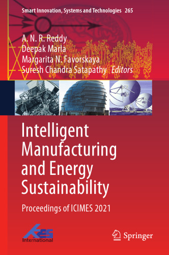 Intelligent Manufacturing and Energy Sustainability: Proceedings of ICIMES 2021 (Smart Innovation, Systems and Technologies, 265)
