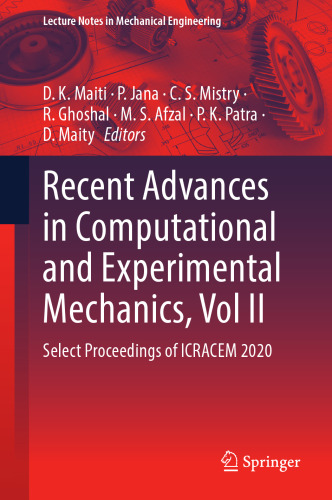 Recent Advances in Computational and Experimental Mechanics, Vol II: Select Proceedings of ICRACEM 2020 (Lecture Notes in Mechanical Engineering)