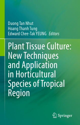 Plant Tissue Culture: New Techniques and Application in Horticultural Species of Tropical Region