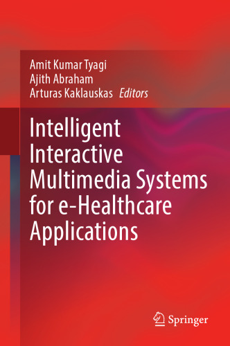 Intelligent Interactive Multimedia Systems for e-Healthcare Applications
