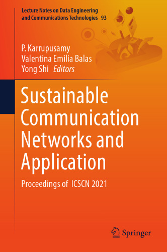 Sustainable Communication Networks and Application: Proceedings of ICSCN 2021 (Lecture Notes on Data Engineering and Communications Technologies, 93)