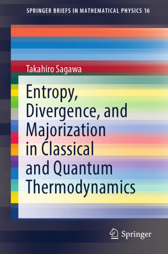 Entropy, Divergence, and Majorization in Classical and Quantum Thermodynamics