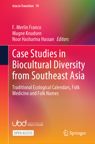 Case Studies in Biocultural Diversity from Southeast Asia: Traditional Ecological Calendars, Folk Medicine and Folk Names