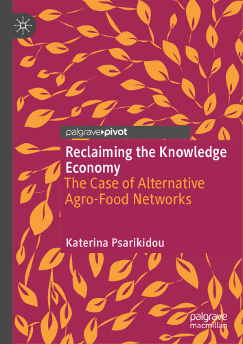 Reclaiming the Knowledge Economy: The Case of Alternative Agro-Food Networks