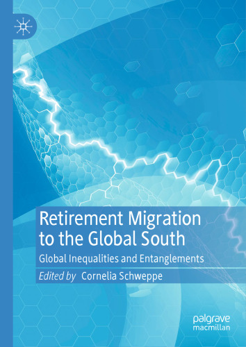Retirement Migration to the Global South: Global Inequalities and Entanglements