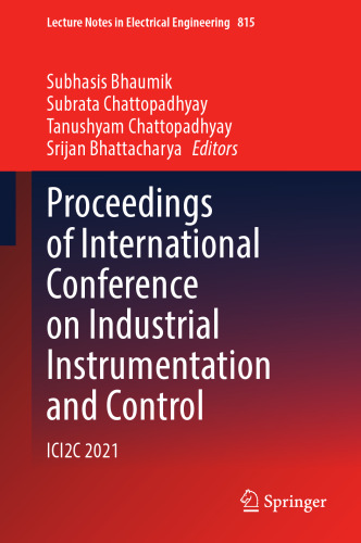 Proceedings of International Conference on Industrial Instrumentation and Control: ICI2C 2021 (Lecture Notes in Electrical Engineering, 815)