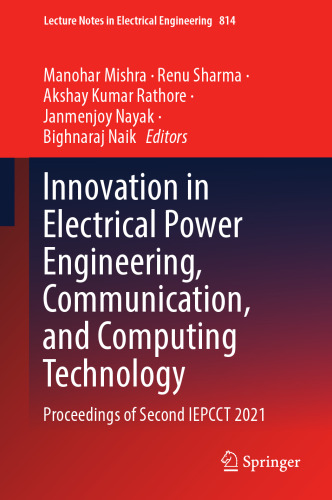 Innovation in Electrical Power Engineering, Communication, and Computing Technology: Proceedings of Second IEPCCT 2021 (Lecture Notes in Electrical Engineering, 814)