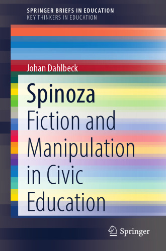 Spinoza: Fiction and Manipulation in Civic Education (SpringerBriefs in Education)