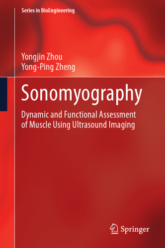 Sonomyography: Dynamic and Functional Assessment of Muscle Using Ultrasound Imaging (Series in BioEngineering)