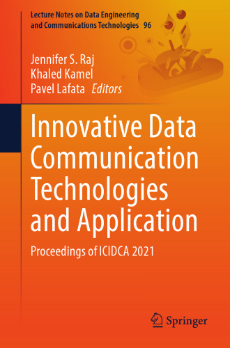 Innovative Data Communication Technologies and Application: Proceedings of ICIDCA 2021 (Lecture Notes on Data Engineering and Communications Technologies, 96)