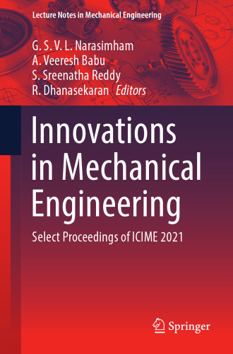 Innovations in Mechanical Engineering: Select Proceedings of ICIME 2021 (Lecture Notes in Mechanical Engineering)