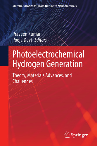 Photoelectrochemical Hydrogen Generation: Theory, Materials Advances, and Challenges (Materials Horizons: From Nature to Nanomaterials)