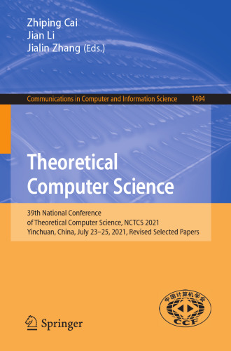 Theoretical Computer Science: 39th National Conference of Theoretical Computer Science, NCTCS 2021, Yinchuan, China, July 23–25, 2021, Revised Selected Papers