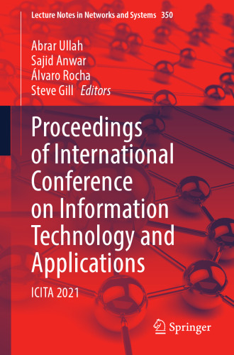 Proceedings of International Conference on Information Technology and Applications: ICITA 2021 (Lecture Notes in Networks and Systems, 350)