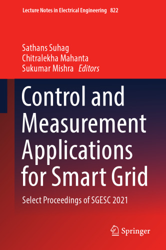 Control and Measurement Applications for Smart Grid: Select Proceedings of SGESC 2021 (Lecture Notes in Electrical Engineering, 822)