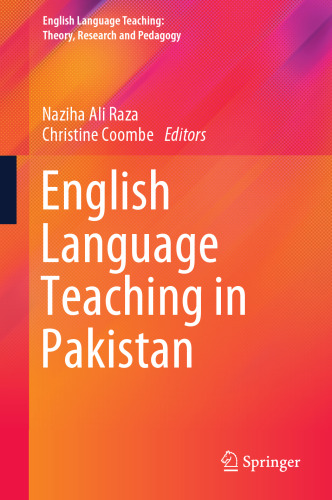English Language Teaching in Pakistan (English Language Teaching: Theory, Research and Pedagogy)