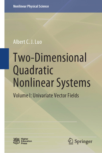 Two-Dimensional Quadratic Nonlinear Systems: Volume I: Univariate Vector Fields
