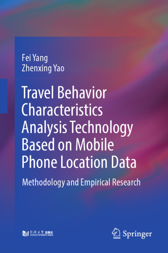 Travel Behavior Characteristics Analysis Technology Based on Mobile Phone Location Data: Methodology and Empirical Research