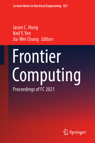 Frontier Computing: Proceedings of FC 2021 (Lecture Notes in Electrical Engineering, 827)