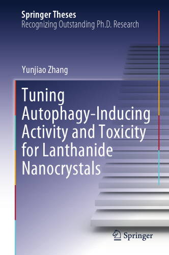 Tuning Autophagy-Inducing Activity and Toxicity for Lanthanide Nanocrystals (Springer Theses)