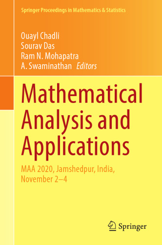 Mathematical Analysis and Applications: MAA 2020, Jamshedpur, India, November 2–4 (Springer Proceedings in Mathematics & Statistics, 381)