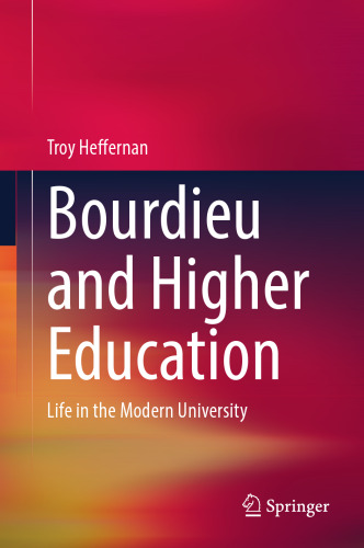 Bourdieu and Higher Education: Life in the Modern University