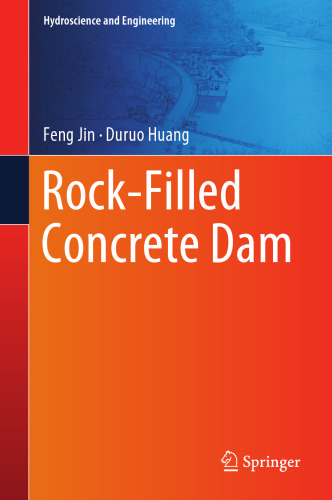Rock-Filled Concrete Dam (Hydroscience and Engineering, 1)